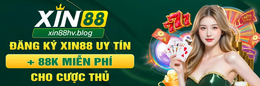 Đăng ký xin88 nhận ngay 88k miễn phí cho tân thủ