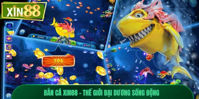 bắn cá xin88 1 Bắn cá Xin88 - Thế giới đại dương sống động