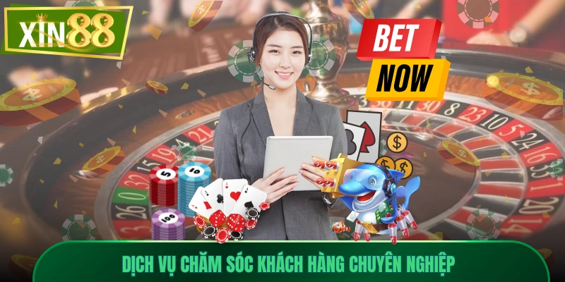 Giới Thiệu Xin88 3 Dịch vụ chăm sóc khách hàng chuyên nghiệp
