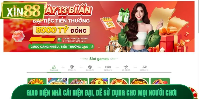 xin88 3 Giao diện nhà cái hiện đại, dễ sử dụng cho mọi người chơi