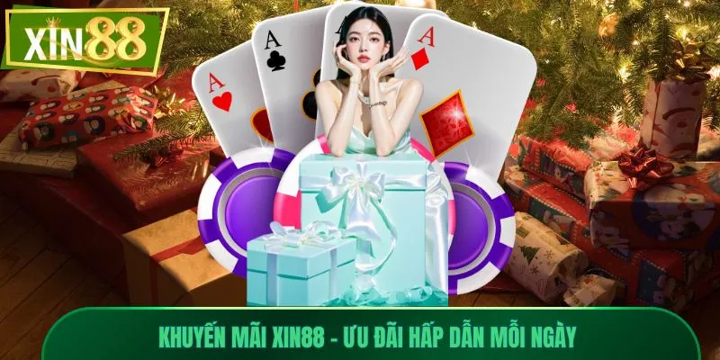 khuyến mãi xin88 1 Khuyến mãi Xin88 - Ưu đãi hấp dẫn mỗi ngày
