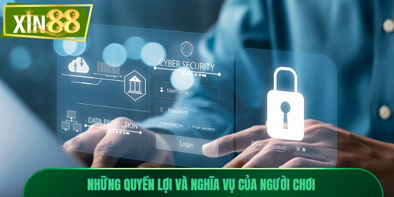 chính sách bảo mật 4 Những quyền lợi và nghĩa vụ của người chơi