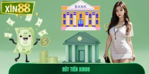 Rút Tiền Xin88 An Toàn, Nhận Thưởng Trong Tích Tắc