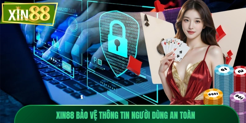 chính sách bảo mật 2 Xin88 bảo vệ thông tin người dùng an toàn